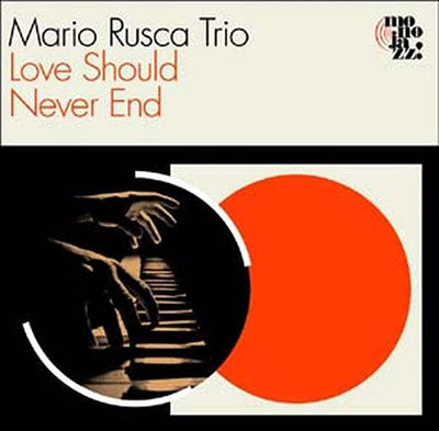 Mario Rusca Trio - Love Should Never End - Import CD