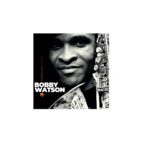 Bobby Watson - Perpetual Groove - Import CD