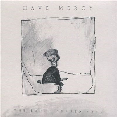 Have Mercy - The Earth Pushed Back - Import CD