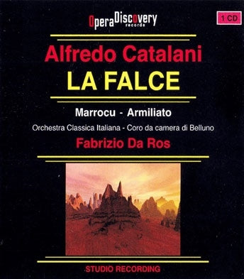 Fabrizio da Ross, Orchestra Classica Italiana, Paola Marocchi, Cyrus String Quartet - Catalani, Alfredo (1854-1893) La Falce : Fabrizio Da Ros / Orchestra Classica Italiana, Paoletta Marroc, Fabio Armiliato (2019 Stereo) - Import CD