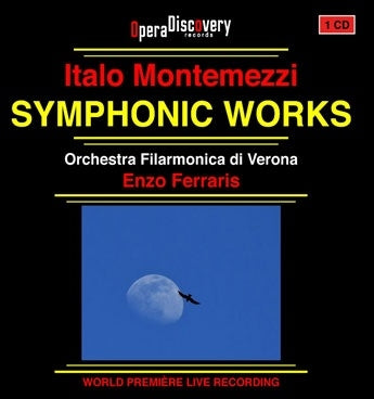 Verona Philharmonic Orchestra Enzo Ferraris - Italo Montemezzi: Symphonic Works - Import CD