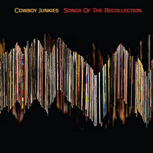 Cowboy Junkies - Songs of the Recollection - Import CD