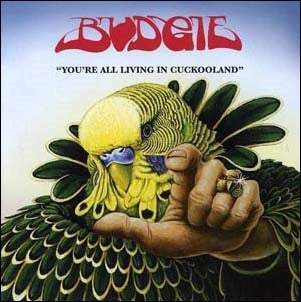 Budgie - You're All Living in Cuckooland - Import CD