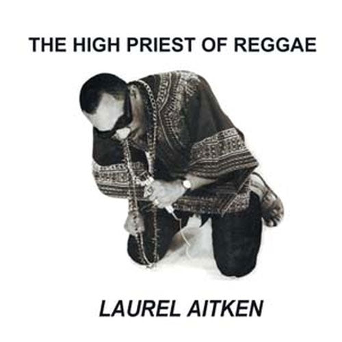 Laurel Aitken - The High Priest Of Reggae - Import Vinyl LP Record