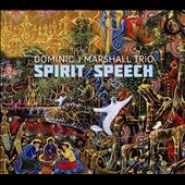 Dominic J. Marshall Trio - Spirit Speech - Import CD