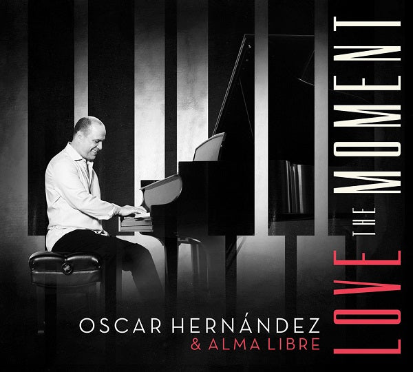 Oscar Hernandez & Alma Libre - Love The Moment - Import CD