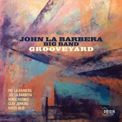 John La Barbera Big Band - Grooveyard - Import CD