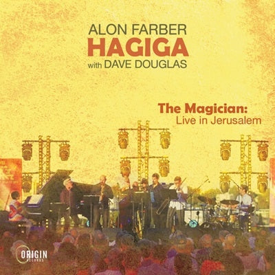 Alon Farber Hagiga - The Magician: Live In Jerusalem Feat. Dave Douglas - Import CD