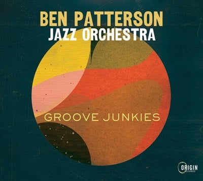 Ben Patterson Jazz Orchestra - Groove Junkies - Import CD