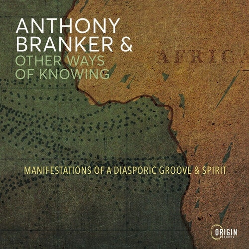 Anthony Branker & Other Ways Of Knowing - Manifestations Of A Diasporic Groove & Spirit - Import CD