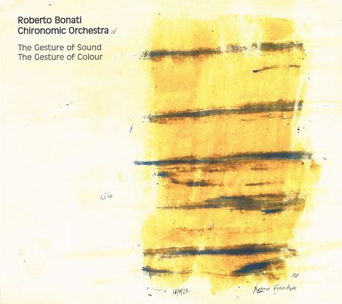 Roberto Bonati - Gesture Of Sound, The Gesture Of Colour - Import CD