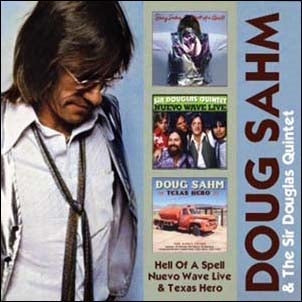 Doug Sahm 、 Sir Douglas Quintet - Hell of a Spell/Nuevo Wave Live/Texas Hero - Import 2 CD