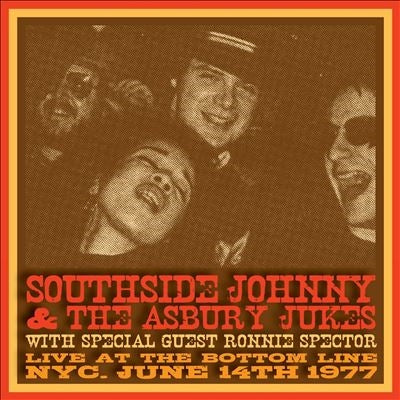Southside Johnny、、The Asbury Jukes、、Ronnie Spector - Live At The Bottom Line NYC June 14th 1977 - Import 2 CD