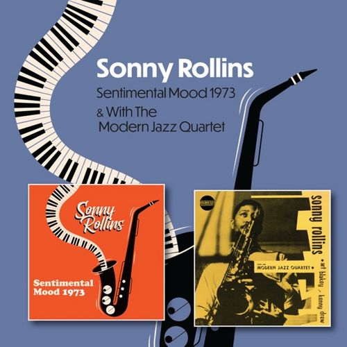Sonny Rollins - Sentimental Mood 1973 & Sonny Rollins With The Modern Jazz Quartet 1951-1953 - Import CD
