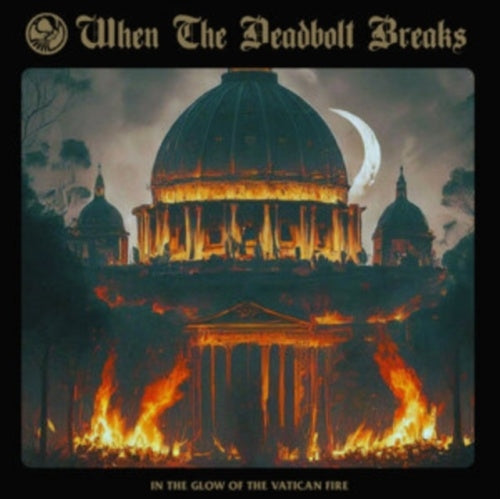 When The Deadbolt Breaks - In the Glow of the Vatican Fire - Import CD