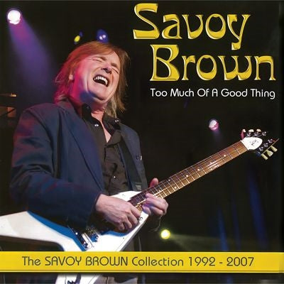 Savoy Brown - Too Much Of A Good Thing: Savoy Brown Collection 1992-2007 - Import CD