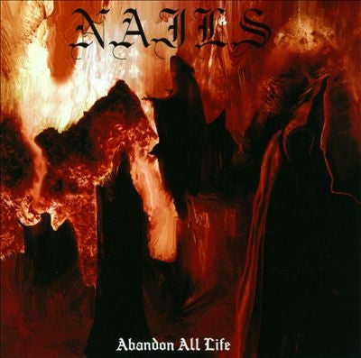 Nails - Abandon All Life - Import CD