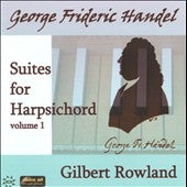 Gilbert Rowland - Handel: Harpsichord Suites Vol.1 - Import 2 CD