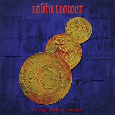 Robin Trower - No More Worlds To Conquer - Import CD