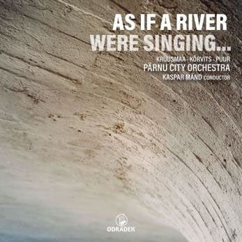 Pärnu City Orchestra - As If A River Were Singing ... - Import CD