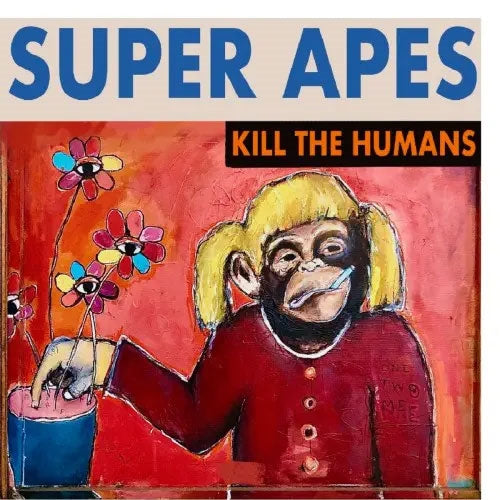 Super Apes - Kill The Humans - Import Vinyl LP Record