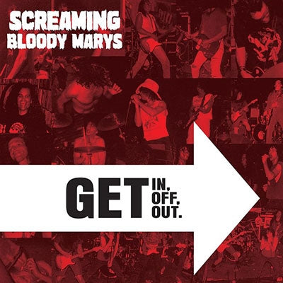 Screaming Bloody Marys - Get In Get Off. Get Out. - Import CD