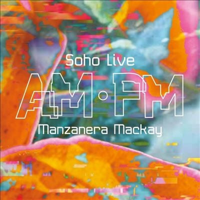 Phil Manzanera
										、Andy MacKay - Manzanera Mackay AM.PM: Soho Live - Import 2 LP Record