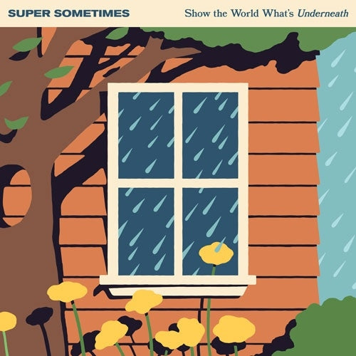 Super Sometimes - Show The World What's Underneath - Import CD