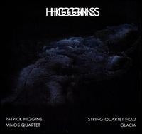 Mivos Quartet 、 Patrick Higgins - String Quartet No.2 and Glacia - Import CD Digipak