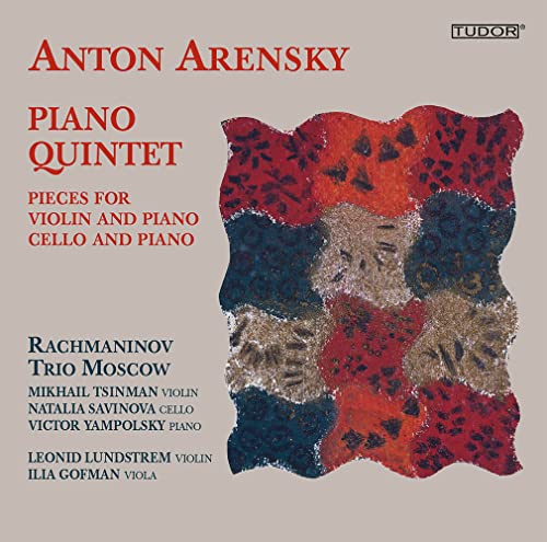 Arensky, Anton (1861-1906) - Piano Quintet, Pieces : Moscow Rachmaninov Trio, Lundstrem(Vn)Gofman(Va) - Import CD