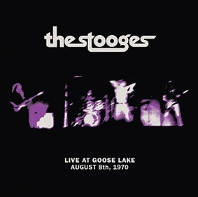 Iggy & The Stooges - Live At Goose Lake: August 8th 1970 - Import CD