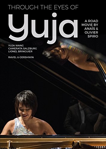 Yuja Wang - Through The Eyes Of Yuja - A Road Movie by Anais & Olivier Spiro - Import DVD