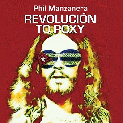 Phil Manzanera  -  Revolucion To Roxy  -  Import CD