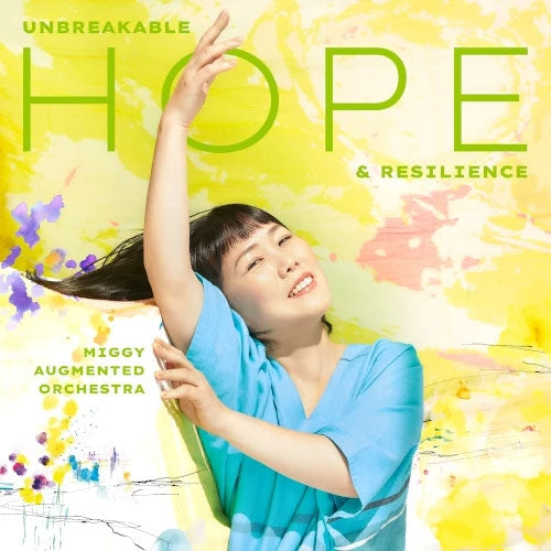Miggy Augmented Orchestra - Miggy Augmented Orchestra - Unbreakable Hope & Resilience - Import CD