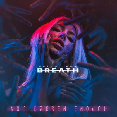 Catch Your Breath - Not Broken Enough - Import Vinyl LP Record