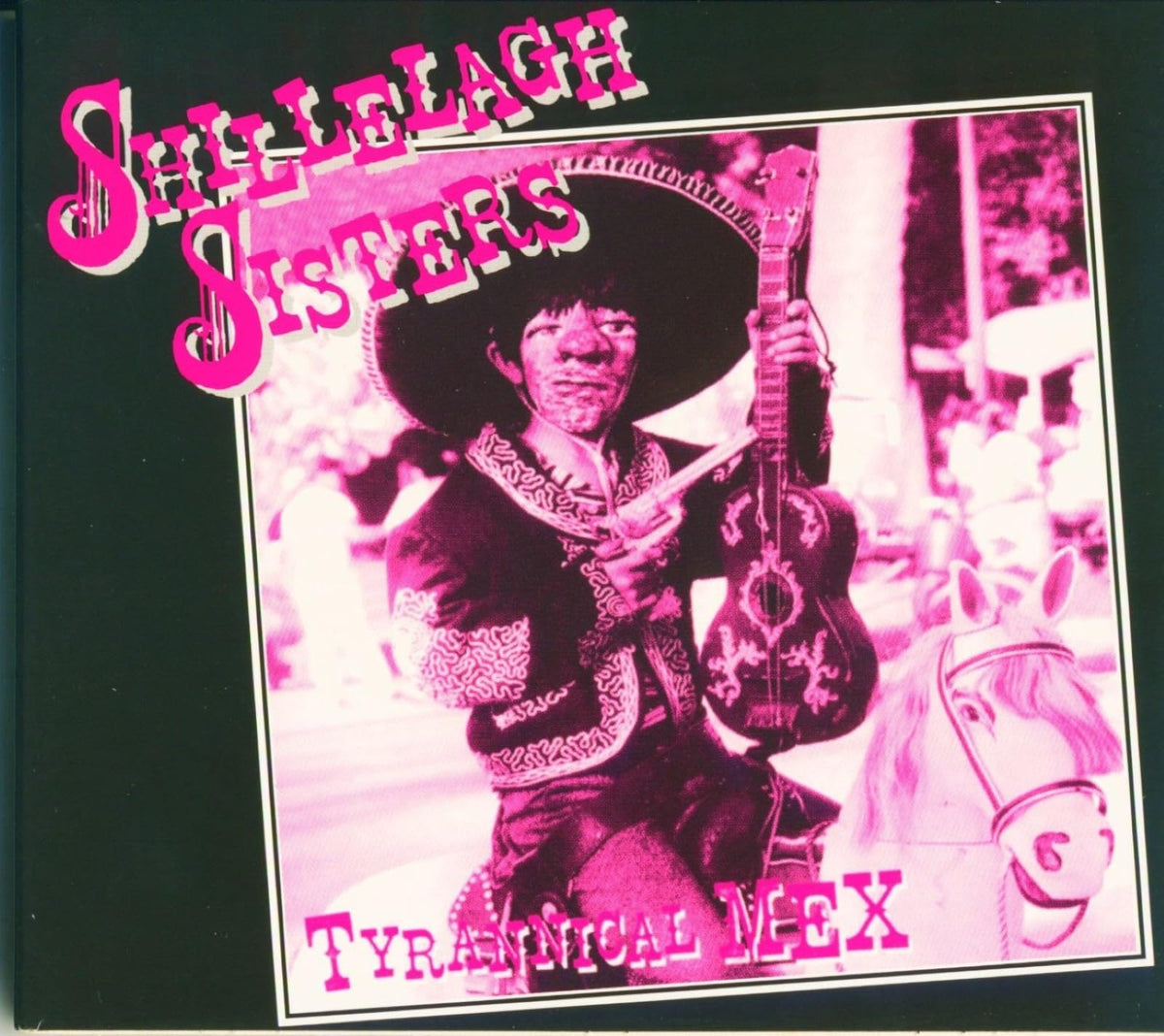 Shillelagh Sisters - Tyrannical Mex - Import CD