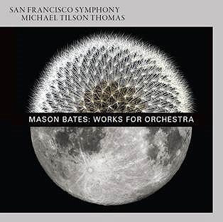 Michael Tilson Thomas - Mason Bates: Works for Orchestra - Import SACD Hybrid