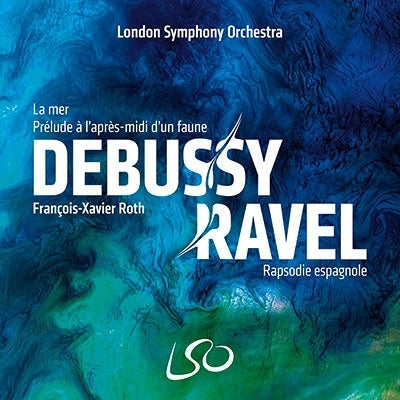 Francois-Xavier Roth - Debussy: La Mer, Prelude A L'Apres-Midi D'Un Faune; Ravel: Rapsodie - Import SACD Hybrid