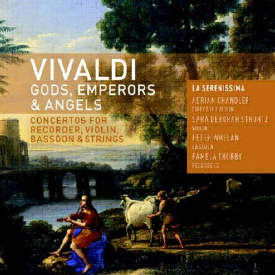 La Serenissima - Vivaldi: Gods Emperors & Angels: Concertos for Recorder, Violin, Bassooon & Strings - Import CD