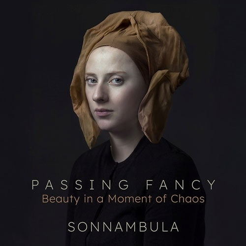 Sonnambula - Passing Fancy - Beauty in a Moment of Chaos - Import CD