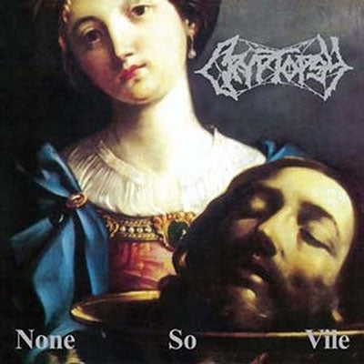 Cryptopsy  -  None So Vile  -  Import CD