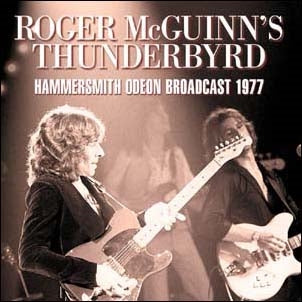 Roger McGuinn's Thunderbyrd - Hammersmith Odeon Broadcast 1977 - Import CD