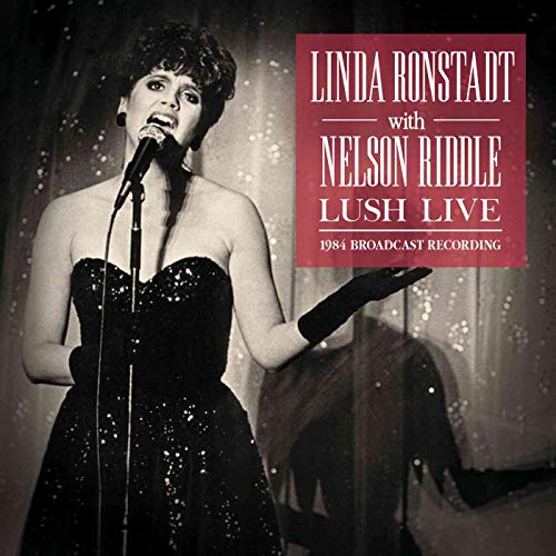 Linda Ronstadt 、 Nelson Riddle - Lush Live - Import CD