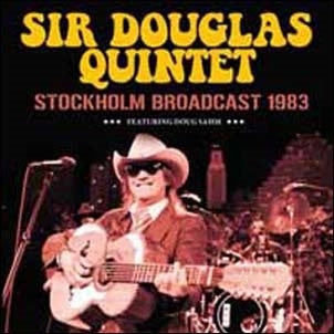 Sir Douglas Quintet - Stockholm Broadcast 1983 - Import CD