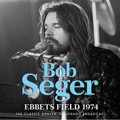 Bob Seger - Ebbets Field 1974 - Import  CD