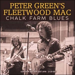Peter Green's Fleetwood Mac - Chalk Farm Blues - Import 2 CD