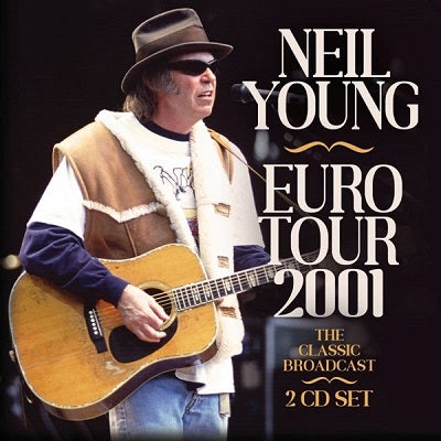 Neil Young (& Crazy Horse) - Euro Tour 2001 - Import 2 CD