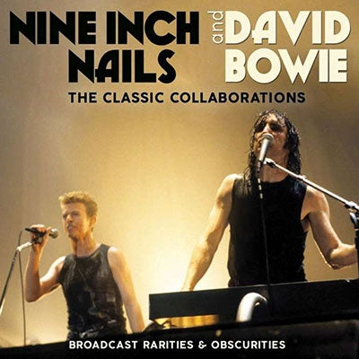 Nine Inch Nails 、 David Bowie - The Classic Collaborations - Import CD