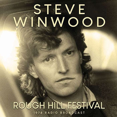 Steve Winwood - Rough Hill Festival - 1978 Radio Broadcast - Import CD