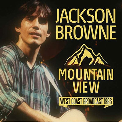 Jackson Browne - Mountain View: West Coast Broadcast 1986 - Import CD